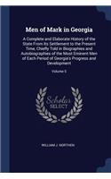 Men of Mark in Georgia: A Complete and Elaborate History of the State From Its Settlement to the Present Time, Chiefly Told in Biographies and Autobiographies of the Most E
