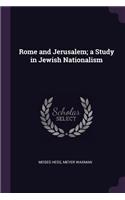 Rome and Jerusalem; a Study in Jewish Nationalism