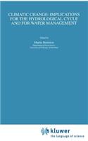 Climatic Change: Implications for the Hydrological Cycle and for Water Management