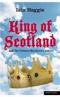 King of Scotland & The Tobacco Merchant's Lawyer