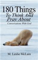 180 Things To Think And Pray About: Conversations With God