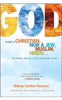 God Is Not a Christian, Nor a Jew, Muslim, Hindu...