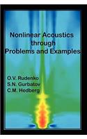 Nonlinear Acoustics Through Problems and Examples: (English)