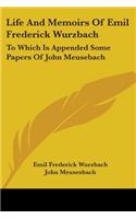 Life And Memoirs Of Emil Frederick Wurzbach