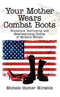 Your Mother Wears Combat Boots