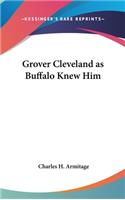 Grover Cleveland as Buffalo Knew Him
