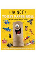 I Am Not a Toilet Paper Roll