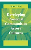 Developing Prosocial Communities Across Cultures