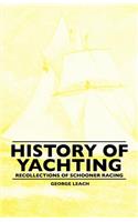 History Of Yachting - Recollections Of Schooner Racing
