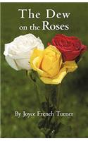 Dew on the Roses