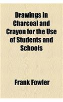 Drawings in Charcoal and Crayon for the Use of Students and Schools: (English)