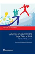 Sustaining Employment and Wage Gains in Brazil