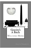 Gravity's A Bitch