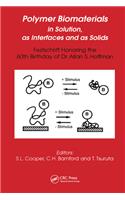 Polymer Biomaterials in Solution, as Interfaces and as Solids