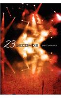 23 Seconds