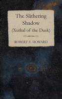 The Slithering Shadow (Xuthal of the Dusk): (English)