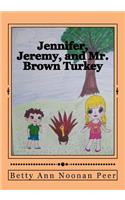 Jennifer, Jeremy, and Mr. Brown Turkey