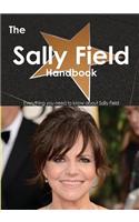 The Sally Field Handbook - Everything You Need to Know about Sally Field