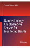 Nanotechnology Enabled in Situ Sensors for Monitoring Health