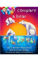 Never Compare a Bear