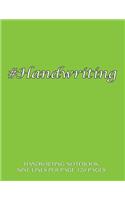 Handwriting Notebook - nine lines per page, 120 pages: Skip line ruling 3/4" writing space, dotted midline, 3/8" skip line with green cover. Suitable for grade 1-4 level children. Perfect for penmanship,