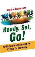 Ready, Set, Go!: Addiction Management for People in Recovery