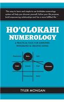 Ho'olokahi Numerology: A Practical Tool For Simplified, Integrated, & Creative Living