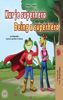 Being a Superhero (Albanian English Bilingual Book for Kids)