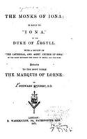 The Monks of Iona, In Reply to Iona, by the Duke of Argyll