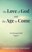 Love of God and The Age to Come