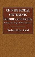 Chinese Moral Sentiments Before Confucius: A Study in the Origin of Ethical Valuations