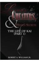 Life of Kai (Part 1): Lovers, Cheaters, & Hidden Secrets(Lovers, Cheaters, & Hidden Secrets)