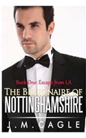 The Billionaire of Nottinghamshire, Book One: Escape from LA(1 The Billionaire of Nottinghamshire)