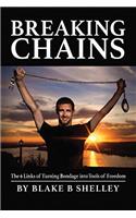Breaking Chains: The 6 Links of Turning Bondage Into Tools of Freedom