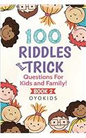 100 Riddles and Trick Questions for Kids & Family
