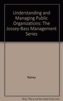 Understanding and Managing Public Organizations