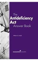 The Antideficiency Act Answer Book