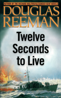Twelve Seconds to Live: (The Modern Naval Fiction Library)