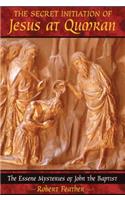 Secret Initiation of Jesus at Qumran