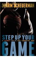 Step Up Your Game: A Playbook for the Next Generation Hero