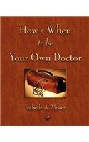 How and When to be Your Own Doctor