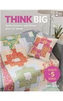 Think Big: Quilts, Runners, and Pillows from 18