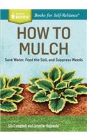 How to Mulch