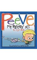 Peeve, My Parents' Pet