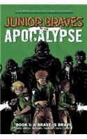 Junior Braves of the Apocalypse Vol. 1
