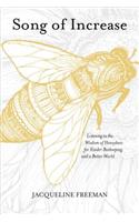 Song of Increase: Listening to the Wisdom of Honeybees for Kinder Beekeeping and a Better World