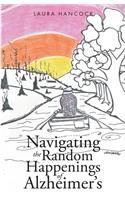 Navigating the Random Happenings of Alzheimer's