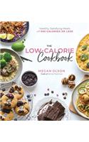 The Low Calorie Cookbook: Healthy, Satisfying Meals with 500 Calories or Less