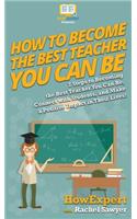 How To Become The Best Teacher You Can Be