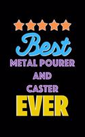Best Metal Pourer and Caster Evers Notebook - Metal Pourer and Caster Funny Gift